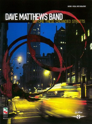 Dave Matthews Band - Before These Crowded Streets - Guitar|Vocal Cherry Lane Music Guitar TAB