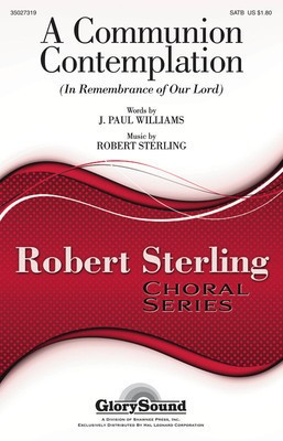 A Communion Contemplation - (In Remembrance of Our Lord) - J. Paul Williams|Robert Sterling - SATB Shawnee Press Choral Score Octavo