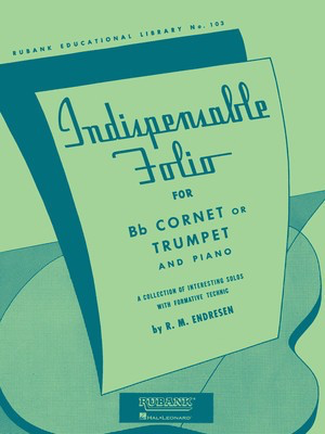 Indispensable Folio - Trumpet/Cornet/Baritone T.C. and Piano - R.M. Endresen - Baritone|Bb Cornet|Trumpet Rubank Publications