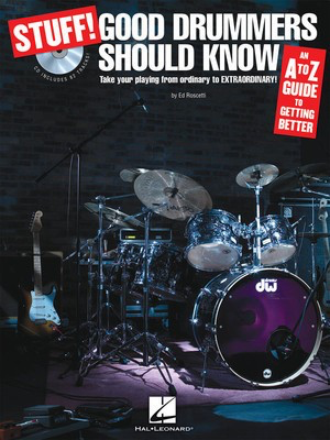 Stuff! Good Drummers Should Know - An A-Z Guide to Getting Better - Drums Ed Roscetti Hal Leonard /CD