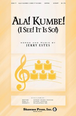 Ala! Kumbe! (I See! It Is So!) - Jerry Estes - 2-Part Shawnee Press Choral Score Octavo