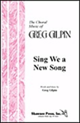 Sing We a New Song - Greg Gilpin - 2-Part Shawnee Press Choral Score Octavo