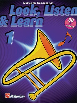 Look, Listen & Learn 1 - Method for Trombone T.C. - Jaap Kastelein|Michiel Oldenkamp - Trombone De Haske Publications /CD