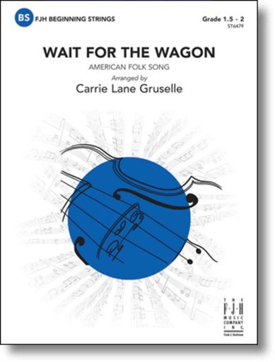 Wait for the Wagon - String Orchestra Gr. 1.5-2 - Carrie Lane Gruselle - FJH Music