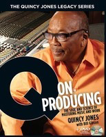 The Quincy Jones Legacy Series: Q on Producing - The Soul and Science of Mastering Music and Work - Bill Gibson|Quincy Jones Hal Leonard Hardcover/DVD