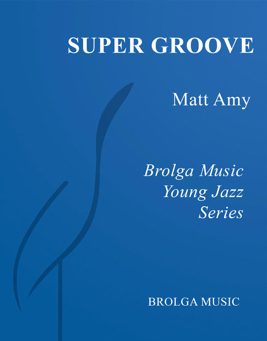 Amy - Super Groove - Jazz Ensemble grade 2 Brolga Music Publishing