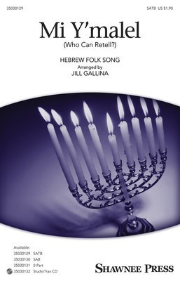 Mi Y'malel (Who Can Retell?) - SATB Jill Gallina Shawnee Press Octavo