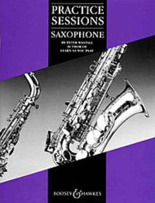 Practice Sessions - Saxophone Peter Wastall Boosey & Hawkes