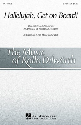 Hallelujah, Get on Board - arr. Rollo Dilworth - 2-Part Rollo Dilworth Hal Leonard Choral Score Octavo