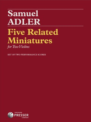 Five Related Miniatures - for Two Violins - Samuel Adler - Violin Theodore Presser Company Violin Duet