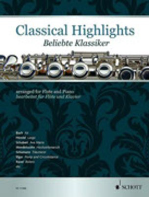 Classical Highlights - arranged for Flute and Piano - Various - Flute Schott Music