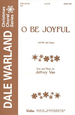 O Be Joyful - Jeffrey Van - SATB Walton Music Choral Score Octavo