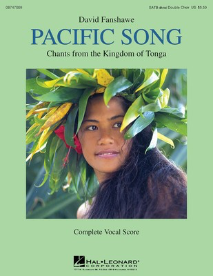 Pacific Song - Chants from the Kingdom of Tonga - David Fanshawe - SATB Double Choir divisi Hal Leonard Choral Score Octavo
