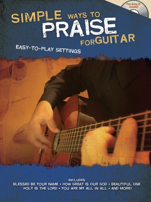 Simple Ways to Praise for Guitar - Easy-To-Play Settings - Guitar Shawnee Press Guitar Solo Book/CD