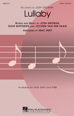 Lullaby - Dave Matthews|Jochem Van Der Saag|Josh Groban - SSAA Mac Huff Hal Leonard Choral Score Octavo