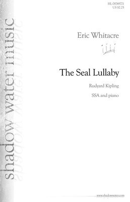 The Seal Lullaby - Eric Whitacre - SSA - Rudyard Kipling - Hal Leonard Octavo