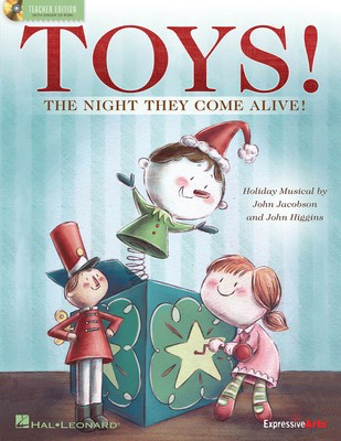 Toys! - The Night They Come Alive! - John Higgins|John Jacobson - Hal Leonard Classroom Kit