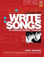 How to Write Songs in Altered Guitar Tunings - Rikky Rooksby Backbeat Books /CD