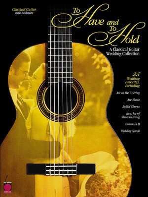 To Have and to Hold - Classical Guitar - Guitar Various Cherry Lane Music Guitar TAB
