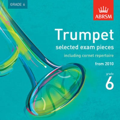 Selected Trumpet Exam Pieces, from 2010, Grade 6 - Trumpet ABRSM CD