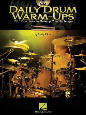 Daily Drum Warm-Ups - 365 Exercises to Develop Your Technique - Drums Andy Ziker Hal Leonard Drum Notation /CD
