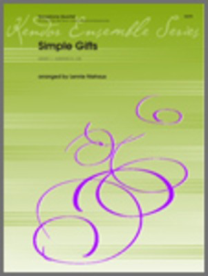 Simple Gifts - 2 Altos, Tenor and Baritone Saxes - Traditional / Niehaus - Saxophone Kendor Music Saxophone Quartet Score/Parts