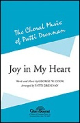 Joy in My Heart - George W. Cook - SATB Patti Drennan Shawnee Press Choral Score Octavo