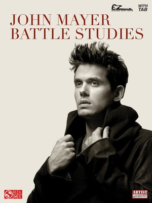 John Mayer - Battle Studies - Easy Guitar with Notes & Tab - Guitar|Vocal Cherry Lane Music Easy Guitar with Notes & TAB