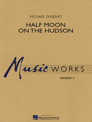 Half Moon on the Hudson - Michael Sweeney - Hal Leonard Score/Parts