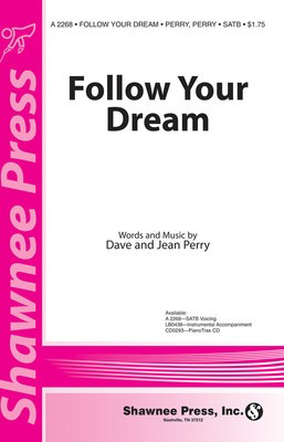 Follow Your Dream - (incorporating O Beautiful, for Spacious Skies) - Dave Perry|Jean Perry - SATB Shawnee Press Choral Score Octavo