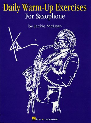 Daily Warm-Up Exercises for Saxophone - Jackie McLean - Saxophone Hal Leonard Saxophone Solo