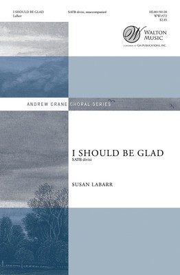I Should Be Glad - Susan LaBarr - SATB divisi Walton Music Octavo