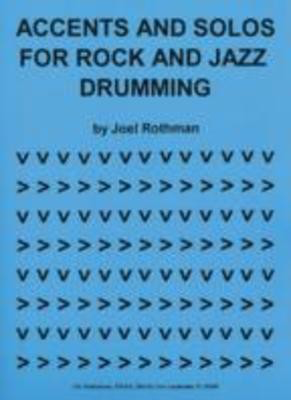 Accents and Solos for Rock and Jazz Drumming - Joel Rothman - Drums Joel Rothman Publications