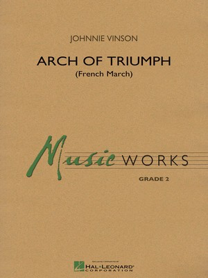 Arch of Triumph (French March) - Johnnie Vinson - Hal Leonard Score/Parts