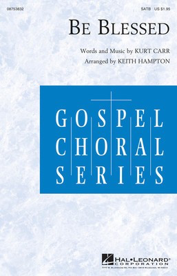 Be Blessed - Kurt Carr - SATB Keith Hampton Hal Leonard Choral Score Octavo