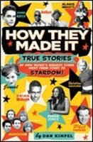 How They Made It - True Stories of How Music's Biggest Stars Went from Start to Stardom - Dan Kimpel Hal Leonard