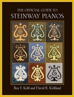 The Official Guide to Steinway Pianos - David R. Kirkland|Roy F. Kehl Amadeus Press Hardcover