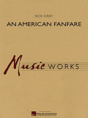 An American Fanfare - Rick Kirby - Hal Leonard Score/Parts/CD