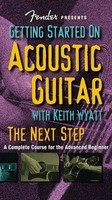 FenderÎÂ Presents Getting Started on Acoustic Guitar - The Next Step: A Complete Course for the Advanced Beginner - Hal Leonard Video
