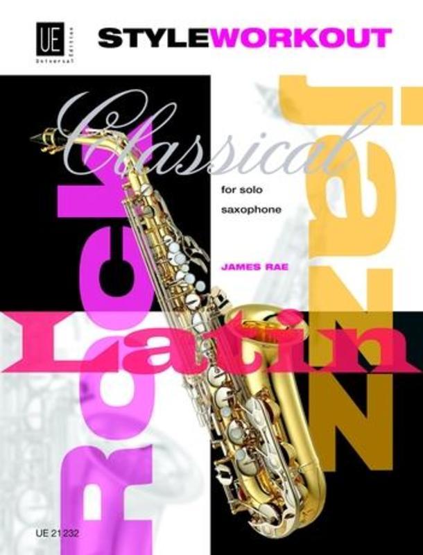 Style Workout - 40 studies in classical, jazz, rock and latin styles - James Rae - Alto Saxophone|Saxophone|Soprano Saxophone|Tenor Saxophone Universal Edition