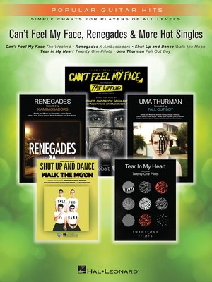 Can't Feel My Face, Renegades & More Hot Singles - Guitar Hal Leonard