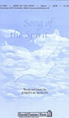 Song of the Spirit - Joseph M. Martin - SATB Shawnee Press Choral Score Octavo