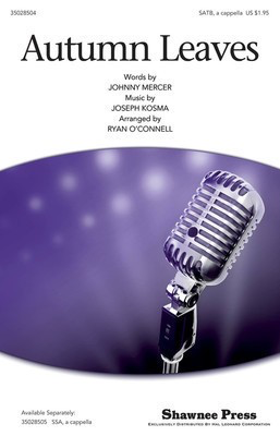 Autumn Leaves - Johnny Mercer|Joseph Kosma - SATB Ryan O'Connell Shawnee Press Choral Score Octavo