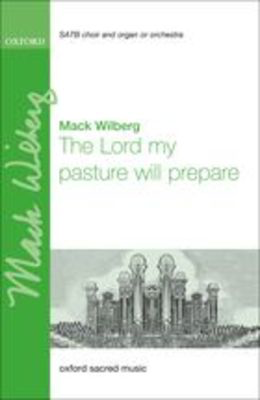 The Lord my pasture will prepare - Mack Wilberg - SATB Oxford University Press Choral Score Octavo