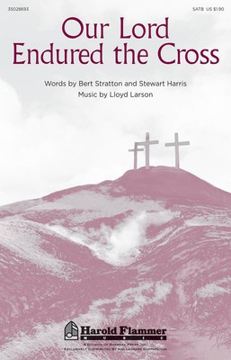 Our Lord Endured the Cross - Lloyd Larson - SATB Bert Stratton|Stewart Harris Shawnee Press Choral Score Octavo