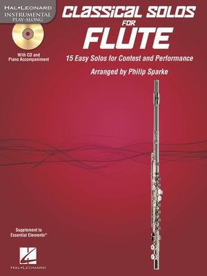 Classical Solos for Flute - 15 Easy Solos for Contest and Performance - Flute Philip Sparke Hal Leonard /CD