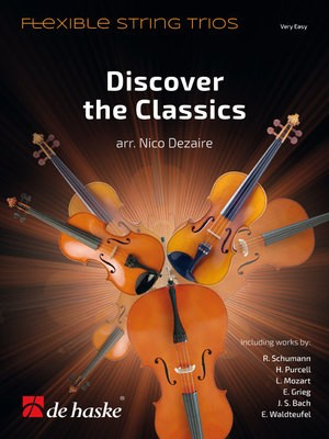 Discover the Classics - Flexible String Trios - Nico Dezaire De Haske Publications String Trio Score/Parts