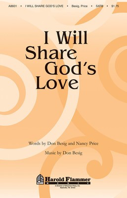 I Will Share God's Love - Don Besig|Nancy Price - SATB Shawnee Press Choral Score Octavo