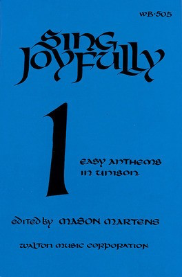 Sing Joyfully 1 (Collection) - Unison Mason Martens Walton Music Choral Score Octavo