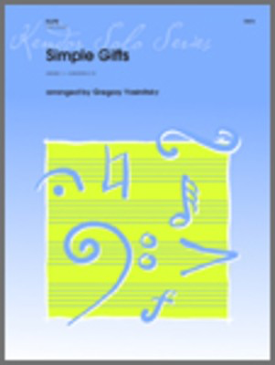 Simple Gifts - Traditional - Flute Greg Yasinitsky Kendor Music